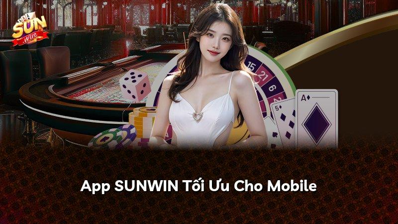 App SUNWIN Tối Ưu Cho Mobile