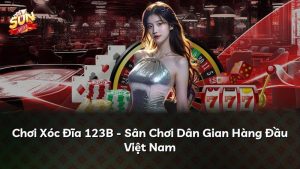 Chơi Xóc Đĩa 123B – Sân Chơi Dân Gian Hàng Đầu Việt Nam