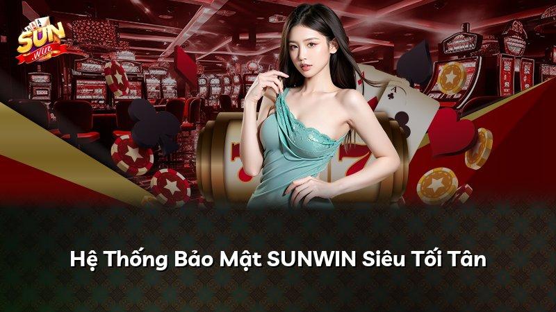 Hệ Thống Bảo Mật SUNWIN Siêu Tối Tân