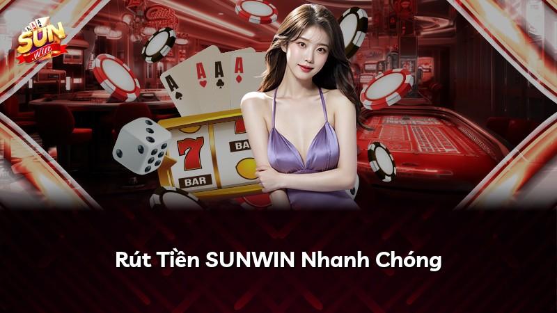 Rút Tiền SUNWIN Nhanh Chóng