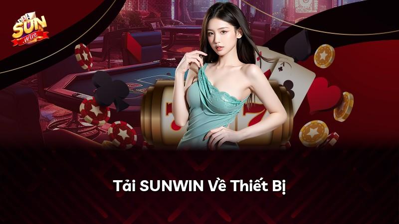 Tải SUNWIN Về Thiết Bị